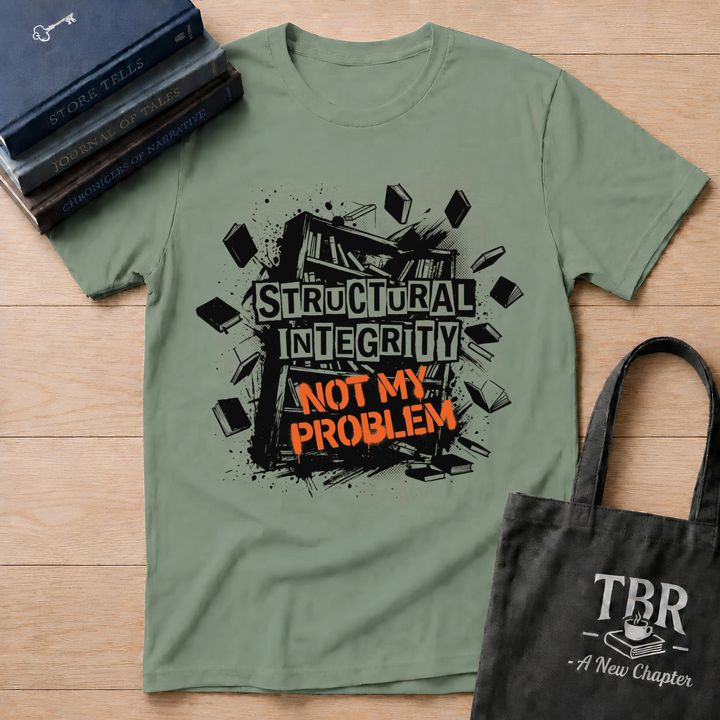 Structural Integrity Not My Problem T-Shirt