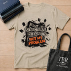 Structural Integrity Not My Problem T-Shirt