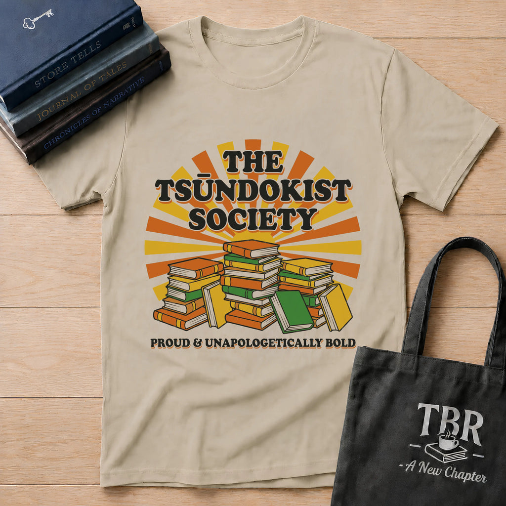 The Tsundokist Society Proud Unapologetically  T-Shirt