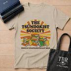 The Tsundokist Society Proud Unapologetically  T-Shirt