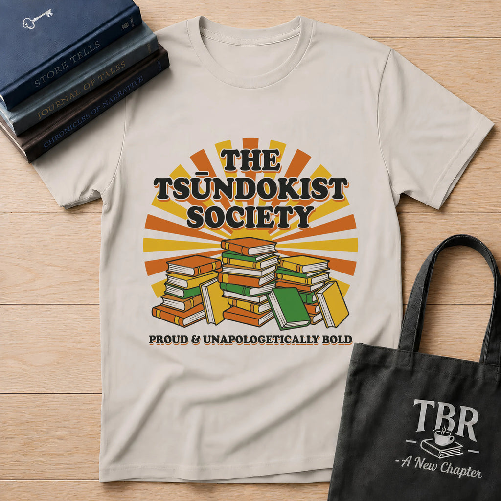 The Tsundokist Society Proud Unapologetically  T-Shirt