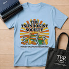 The Tsundokist Society Proud Unapologetically  T-Shirt