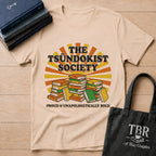 The Tsundokist Society Proud Unapologetically  T-Shirt