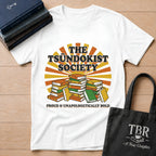The Tsundokist Society Proud Unapologetically  T-Shirt
