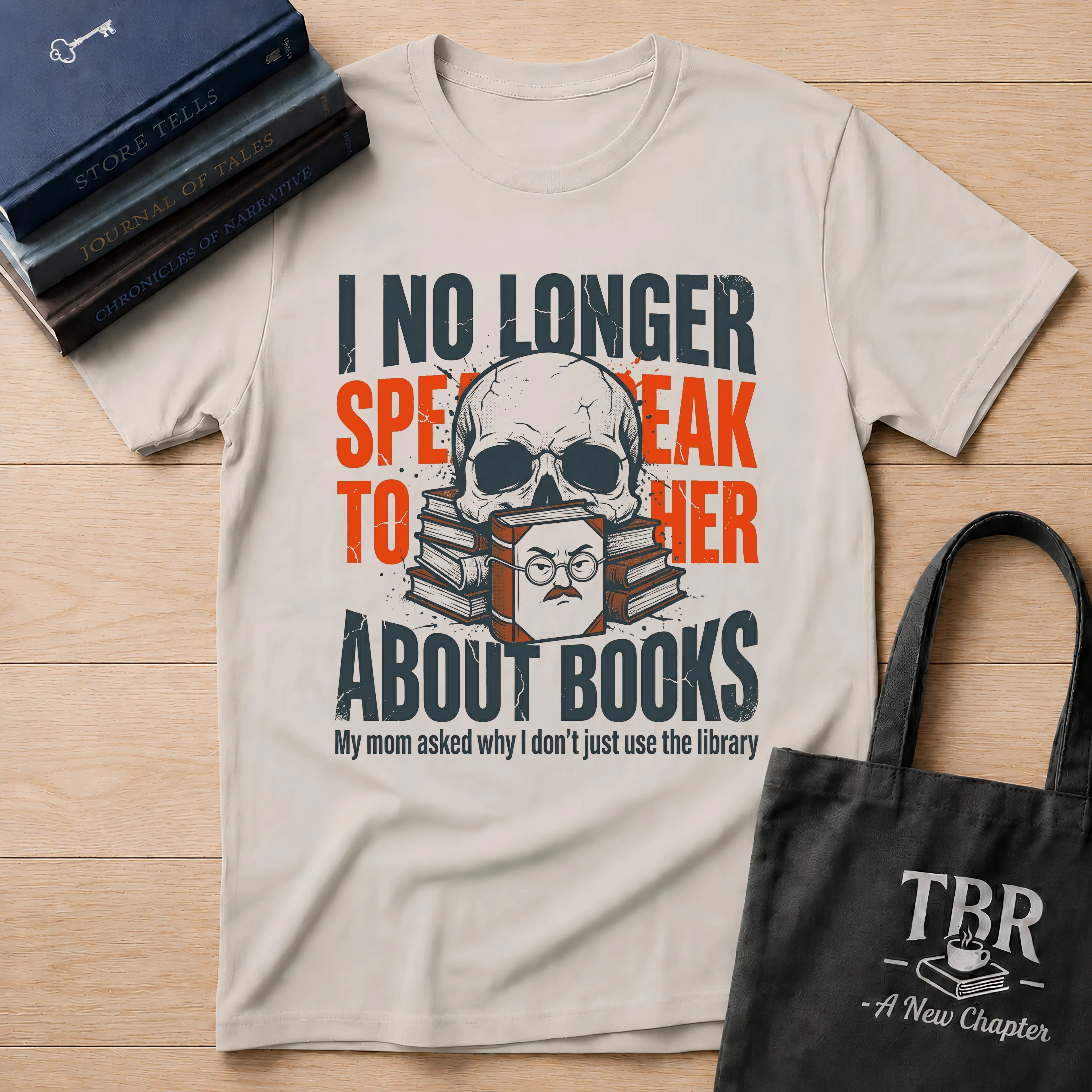 I No Longer Speak To Her About Books T-Shirt