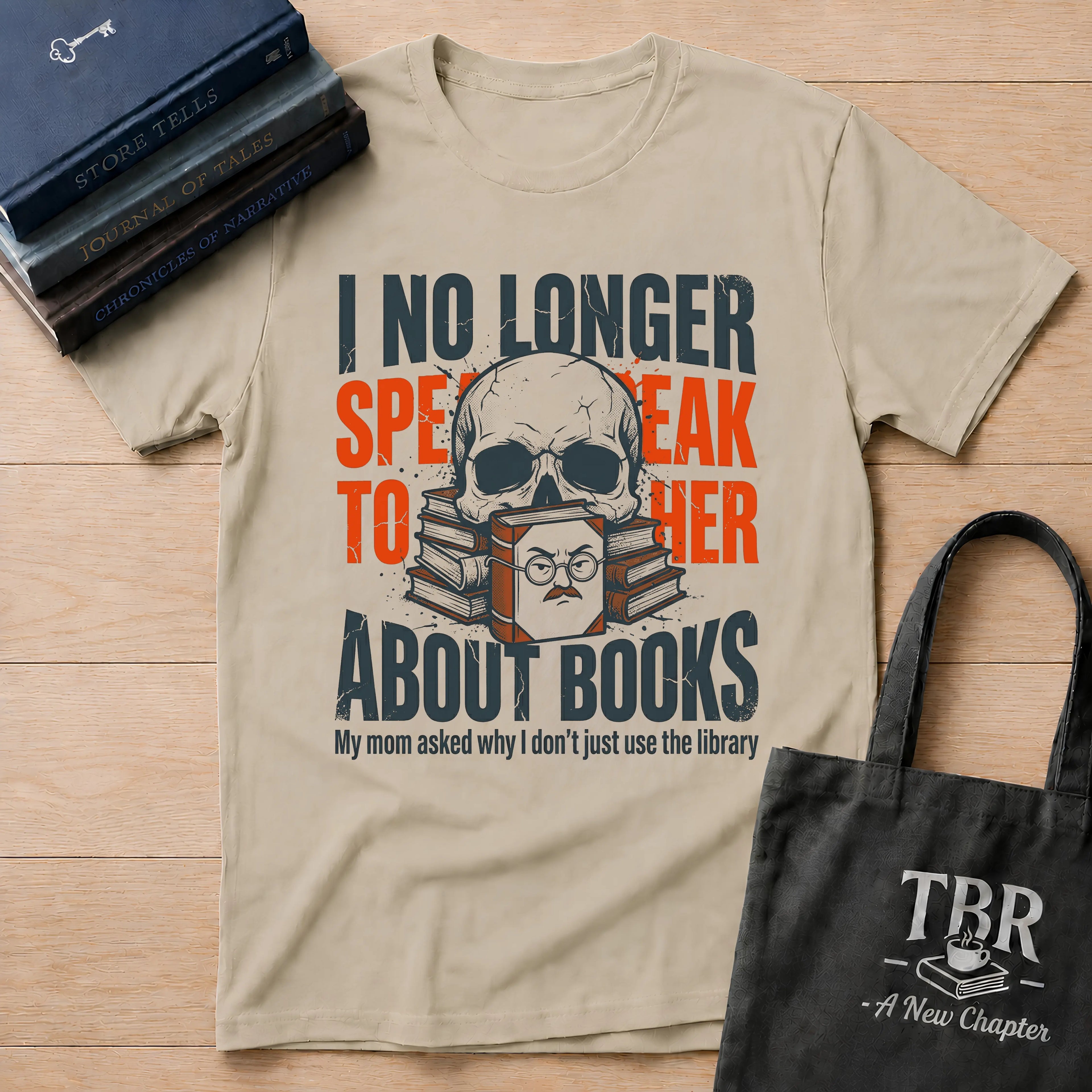 I No Longer Speak To Her About Books T-Shirt