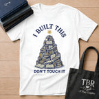 I Built This T-Shirt