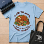 Slow To Read Fast To Acquire T-Shirt