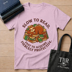 Slow To Read Fast To Acquire T-Shirt
