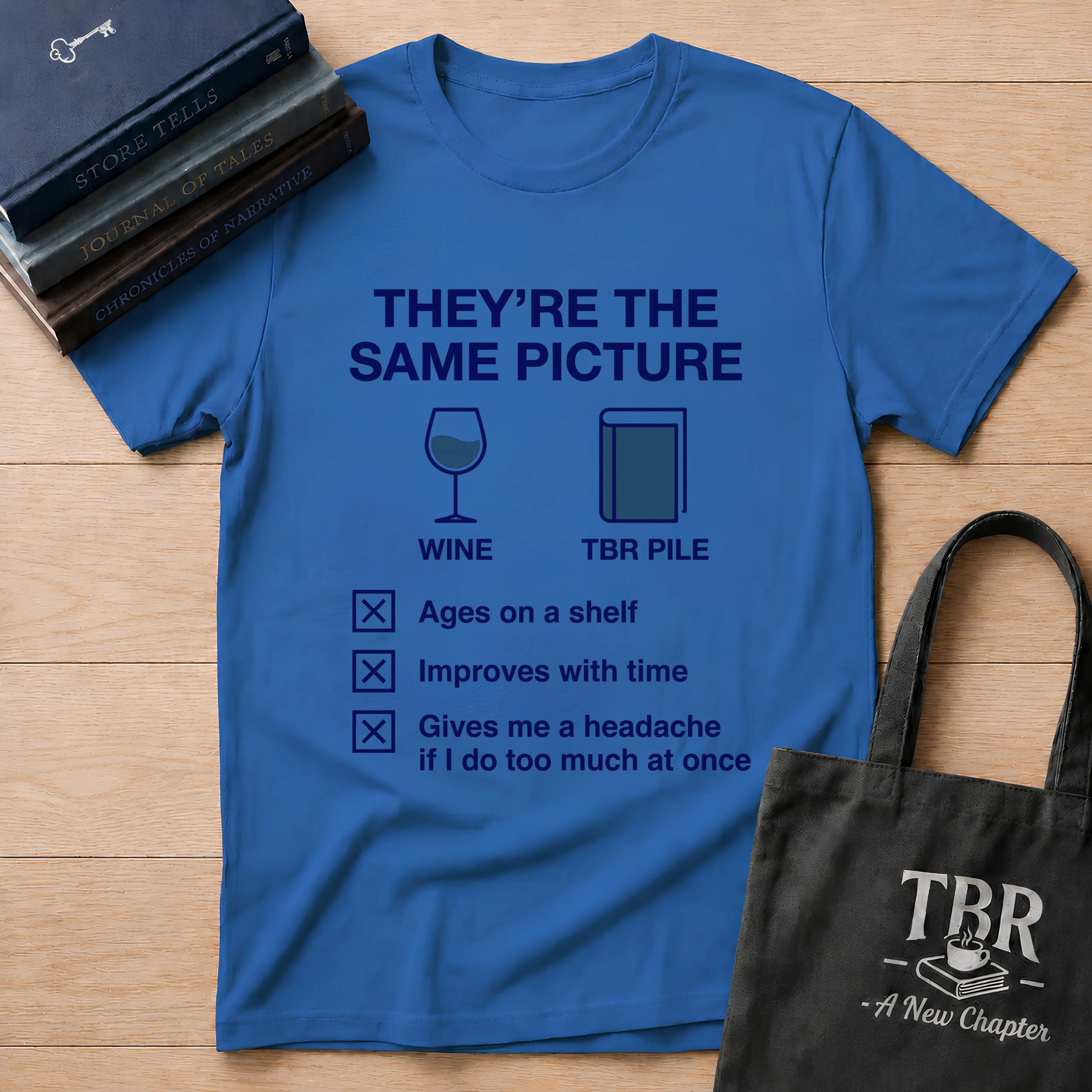 They're The Same Picture Wine TBR Pile T-Shirt