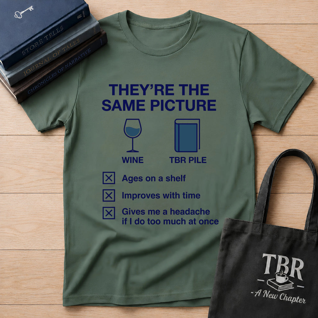 They're The Same Picture Wine TBR Pile T-Shirt