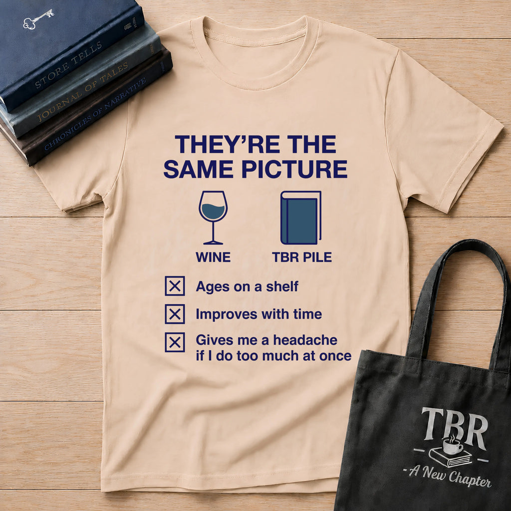 They're The Same Picture Wine TBR Pile T-Shirt
