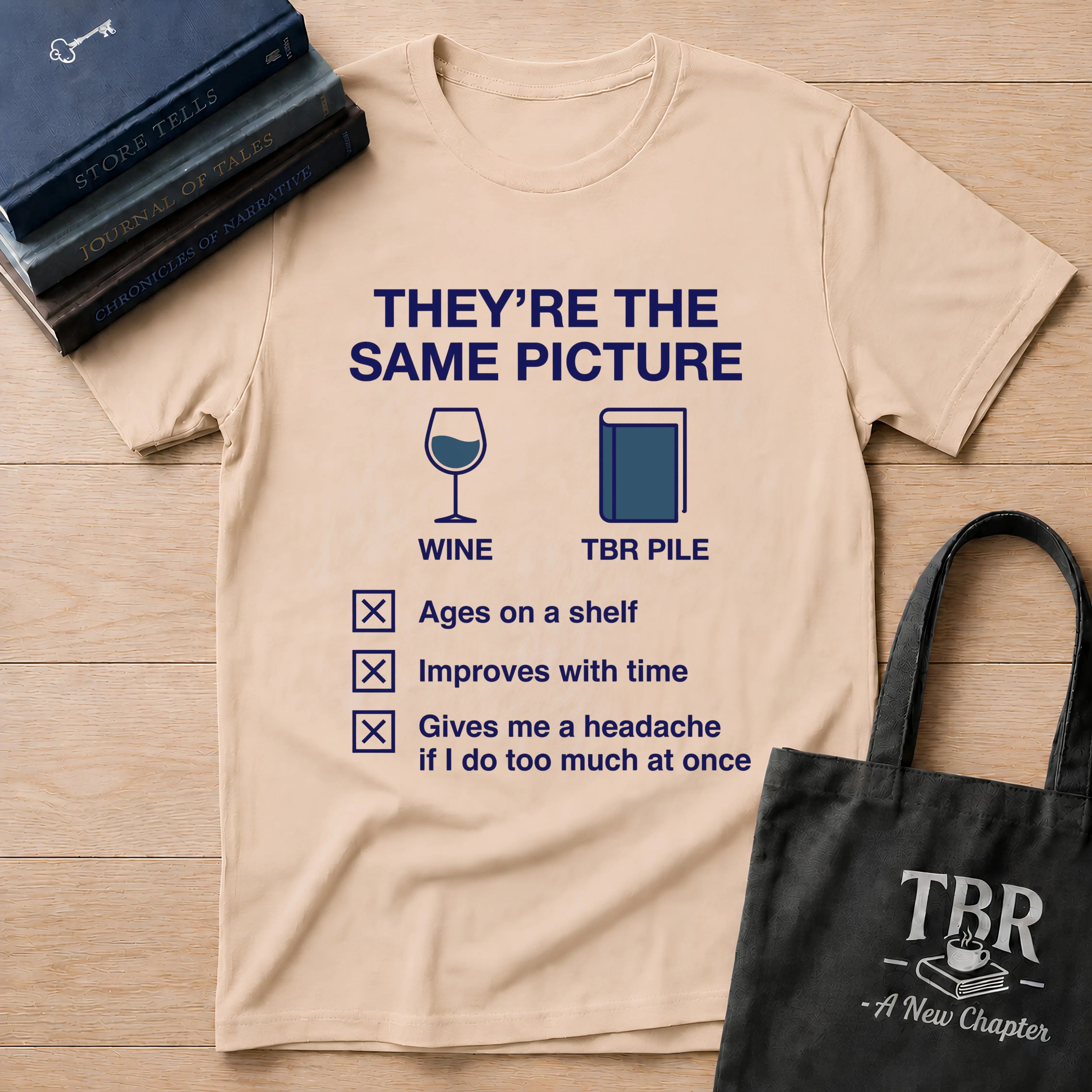 They're The Same Picture Wine TBR Pile T-Shirt