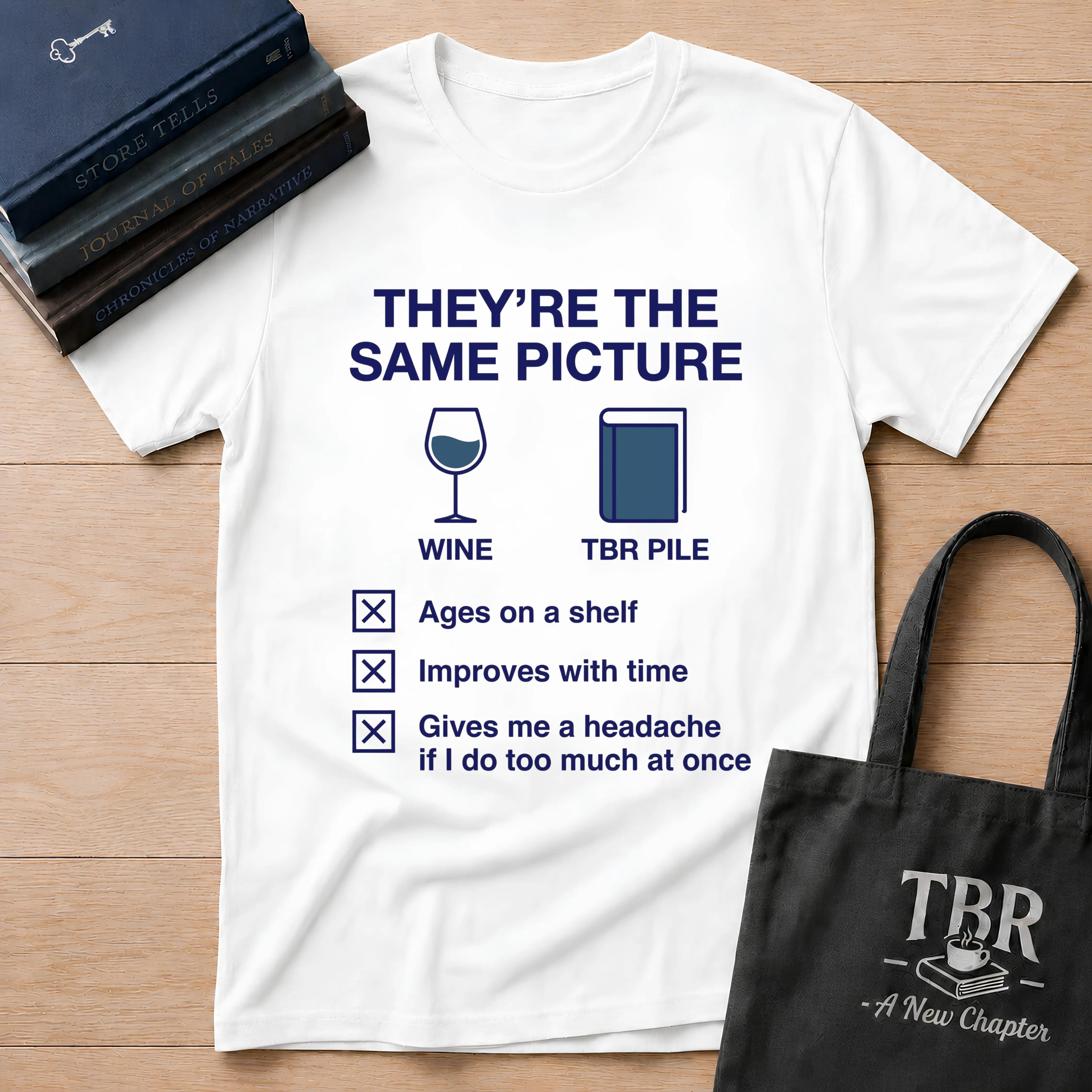 They're The Same Picture Wine TBR Pile T-Shirt