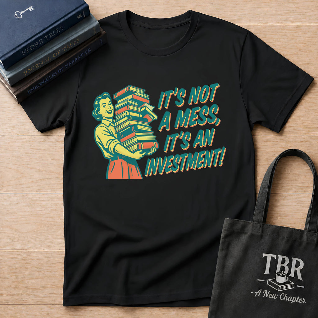 It's Not A Mess It's An Investment T-Shirt