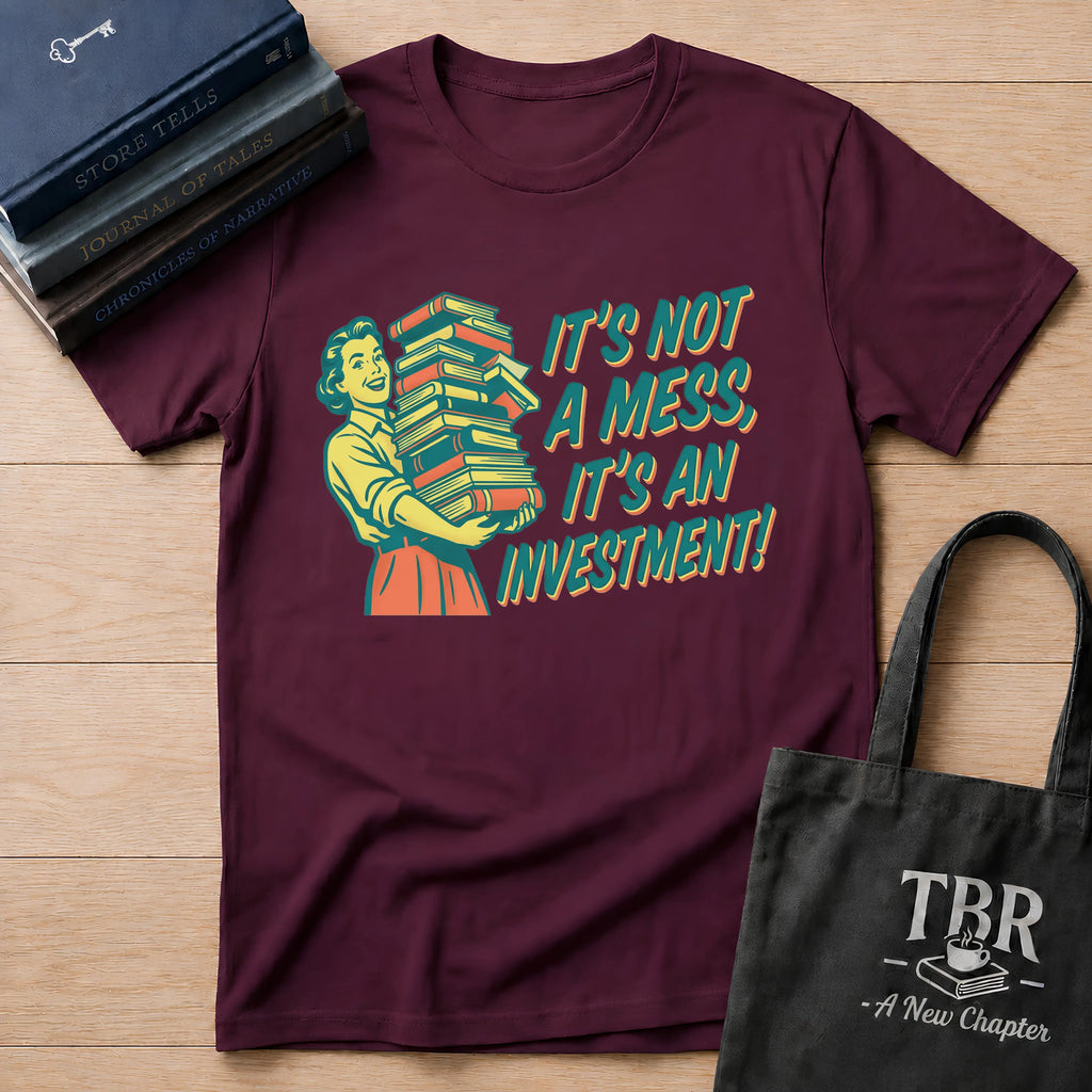 It's Not A Mess It's An Investment T-Shirt