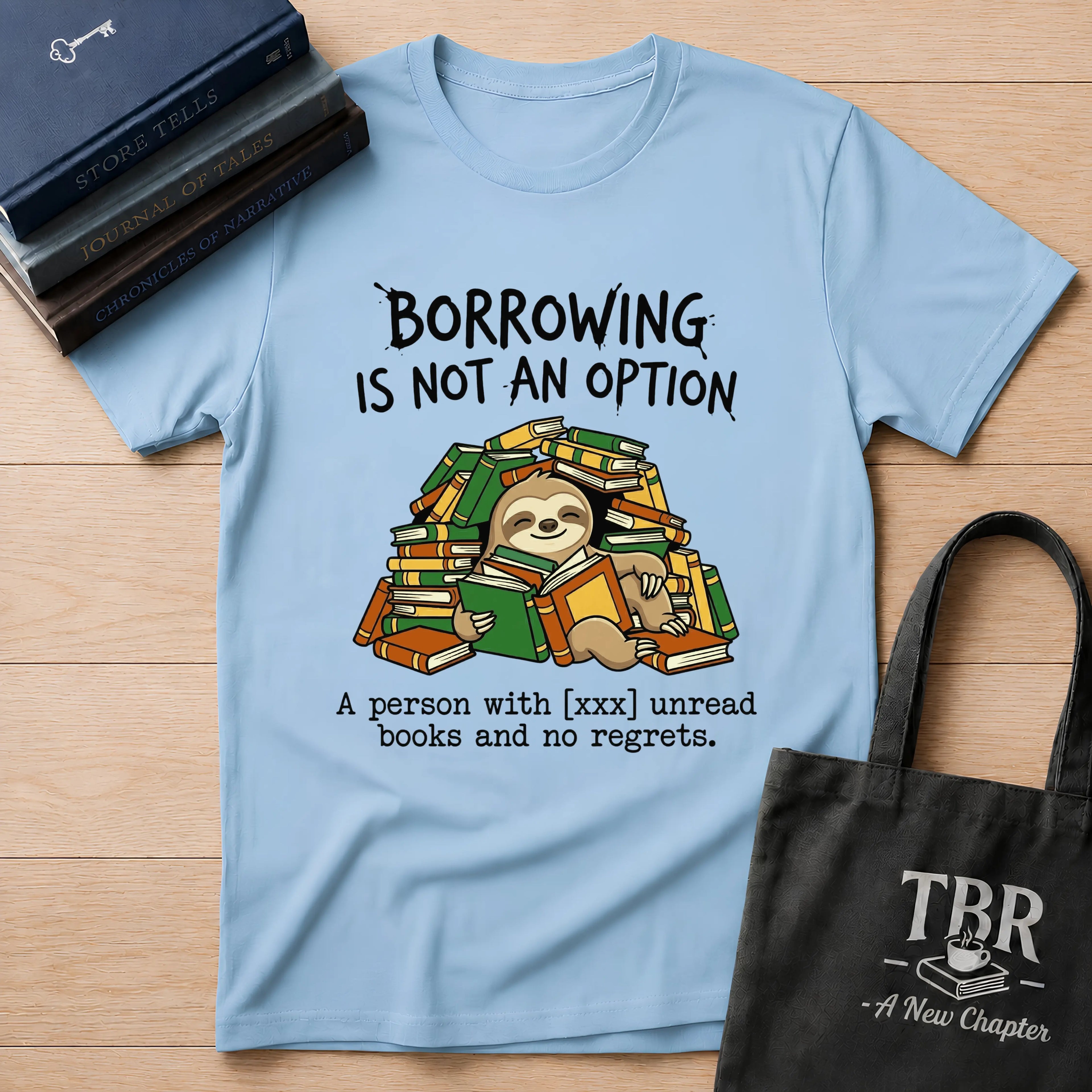 Borrowing Is Not An Option T-Shirt