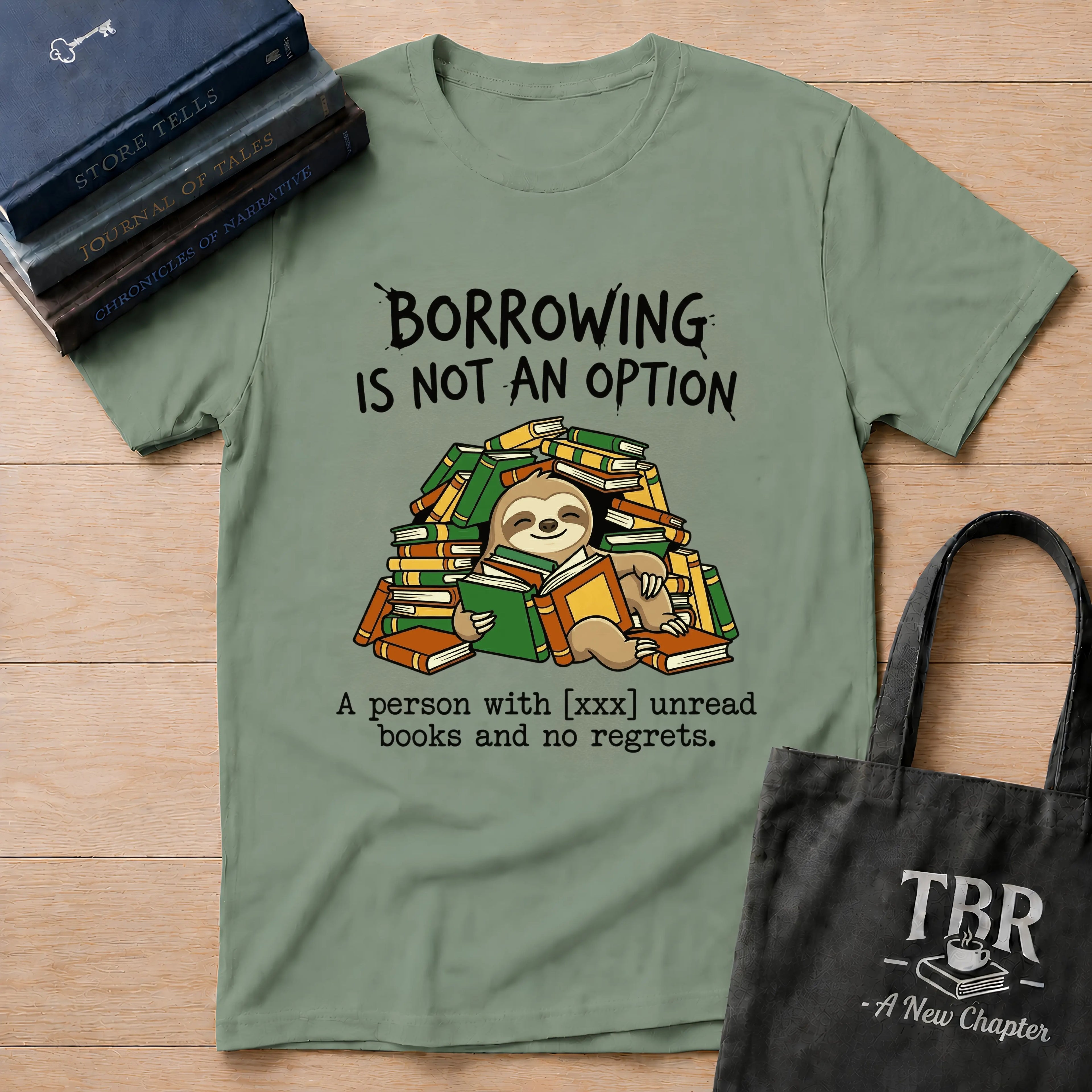 Borrowing Is Not An Option T-Shirt