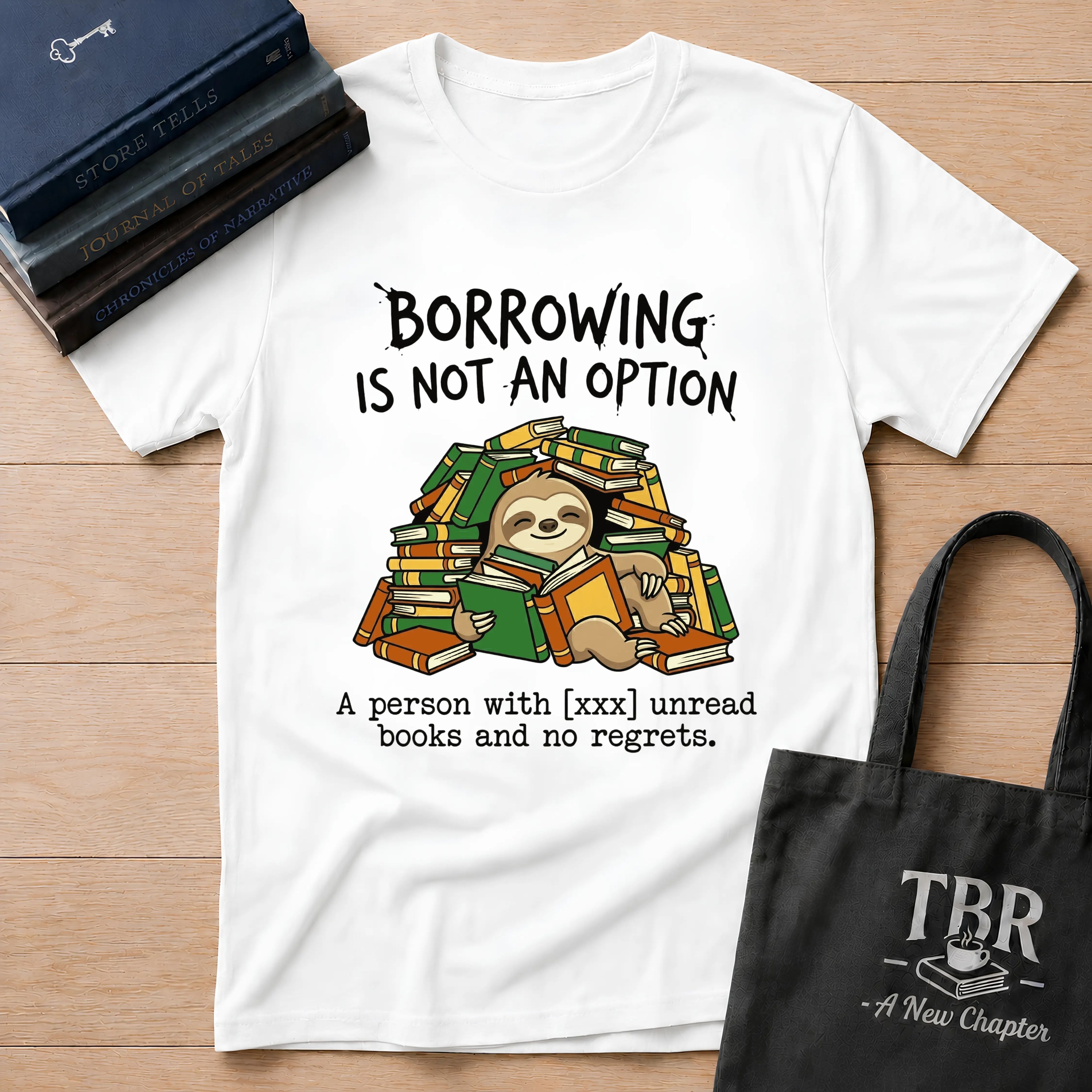 Borrowing Is Not An Option T-Shirt