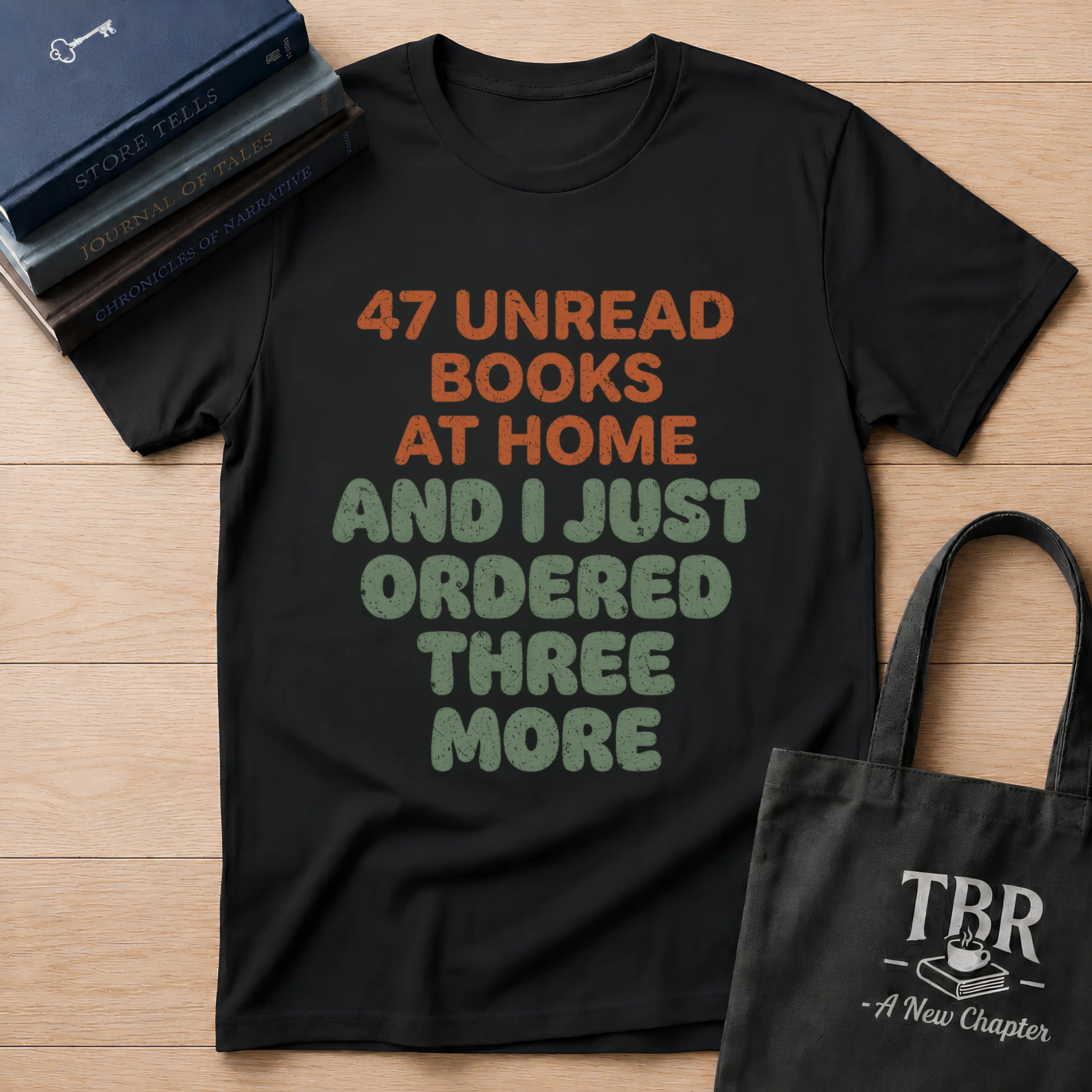 47 Unread Books At Home And I Just Ordered Three More T-Shirt