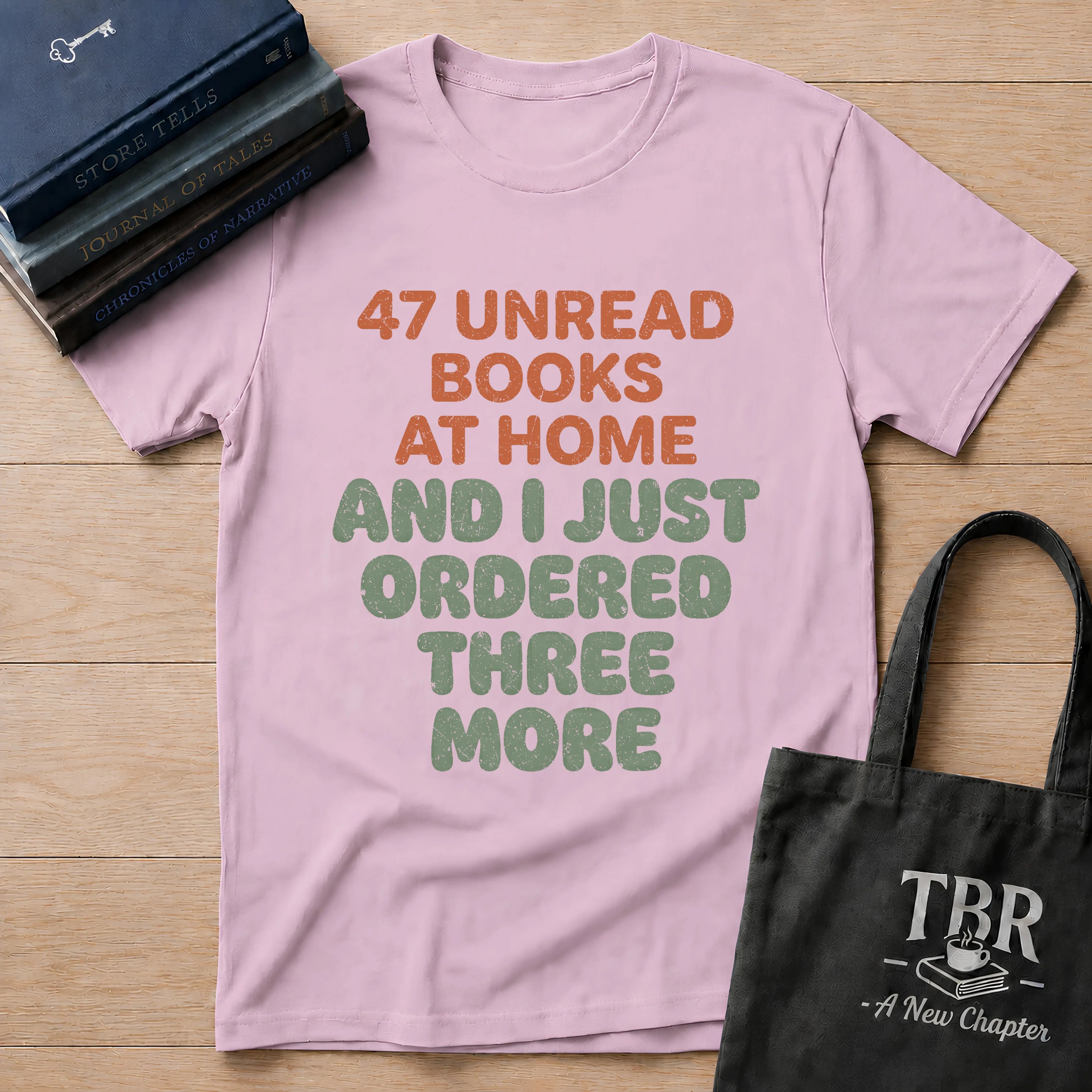 47 Unread Books At Home And I Just Ordered Three More T-Shirt