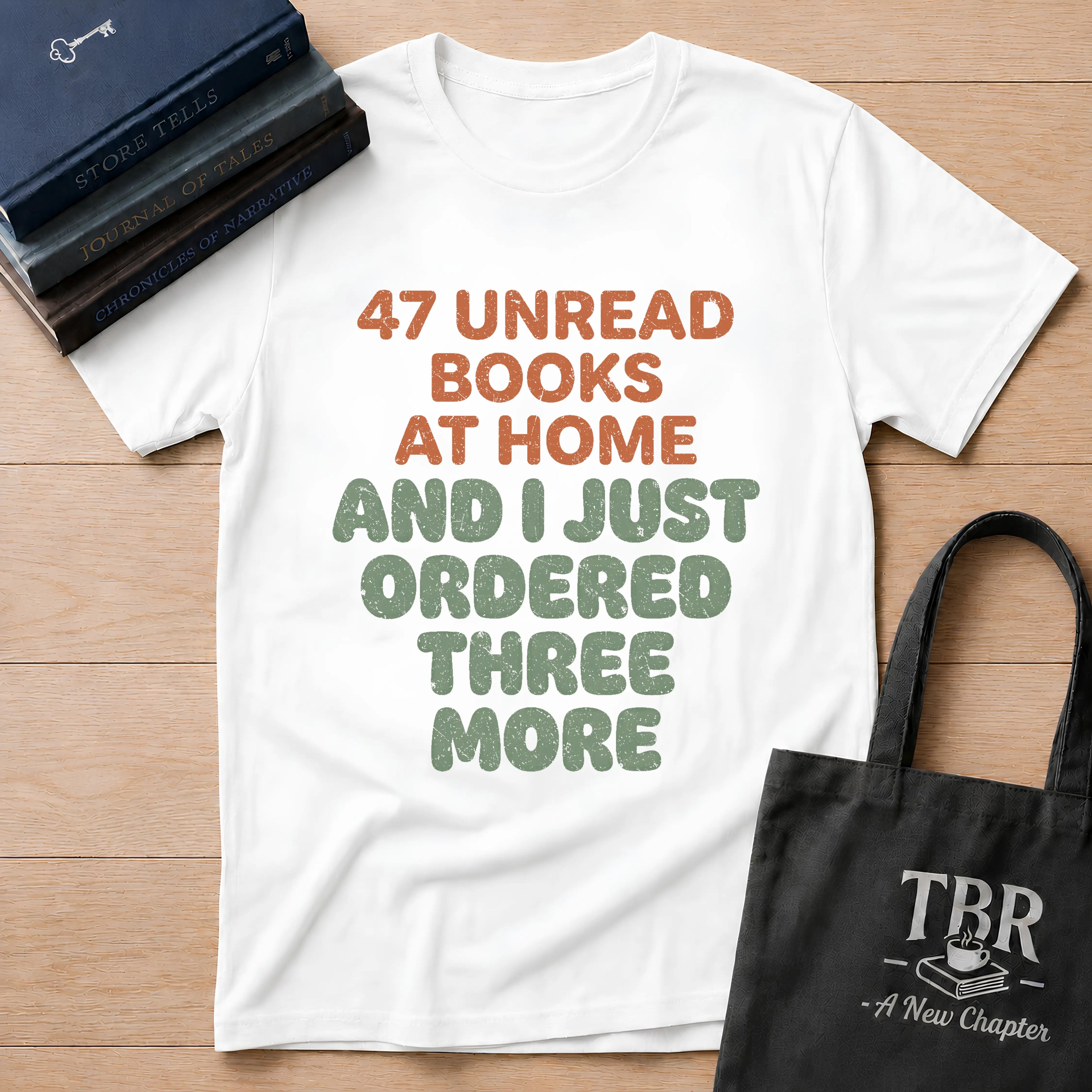 47 Unread Books At Home And I Just Ordered Three More T-Shirt