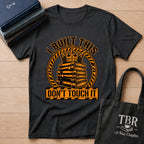 Don't Touch It T-Shirt