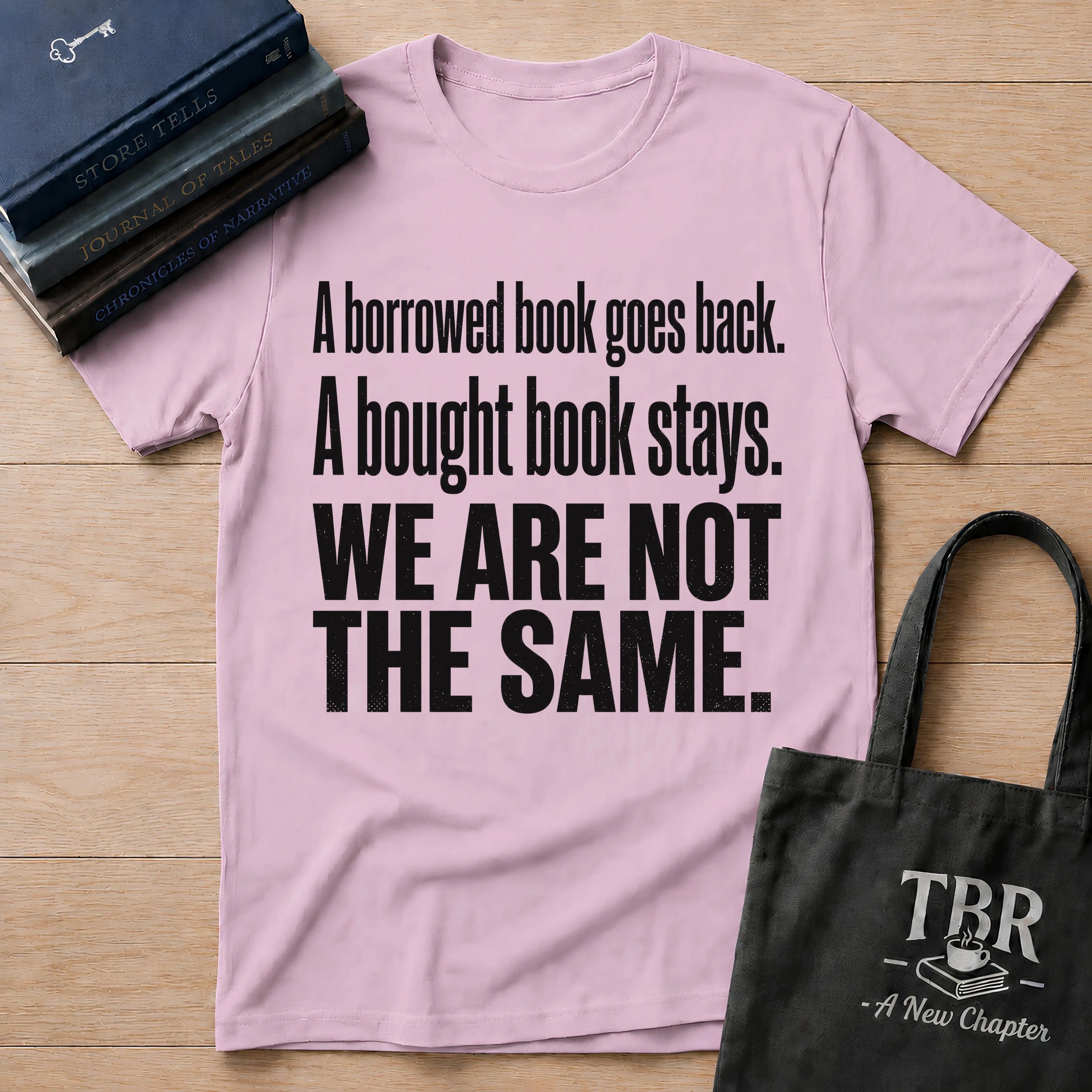 A Borrowed Book Goes Back A Bought Book Stays T-Shirt