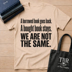 A Borrowed Book Goes Back A Bought Book Stays T-Shirt