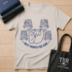 Next Month For Sure T-Shirt