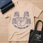 Next Month For Sure T-Shirt