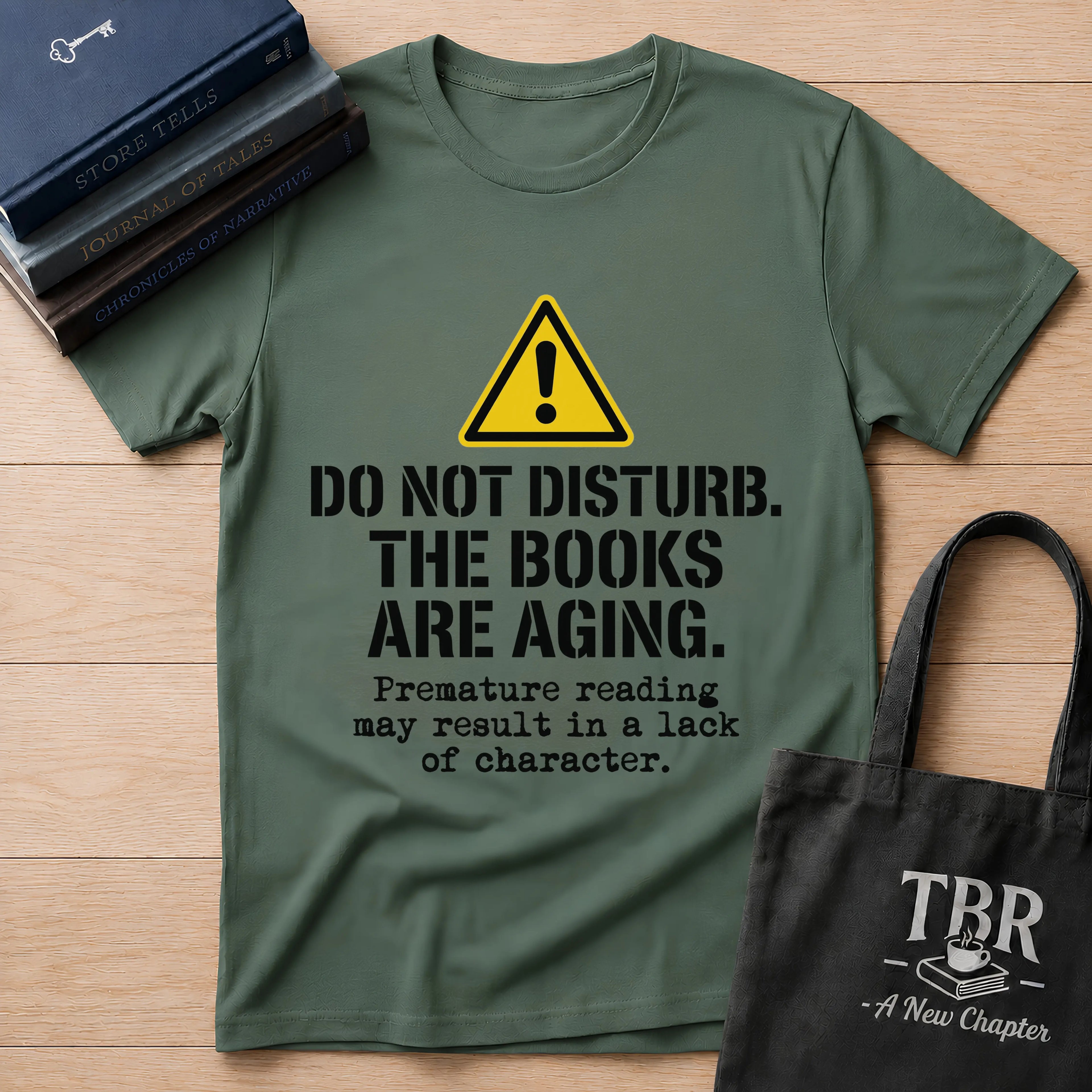 Do Not Disturb The Books Are Aging T-Shirt