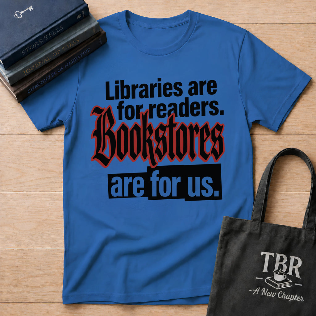 Bookstores Are For Us T-Shirt