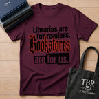 Bookstores Are For Us T-Shirt