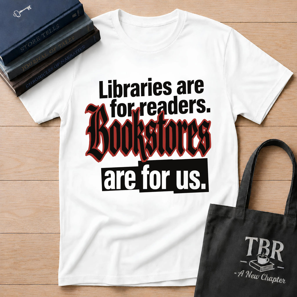 Bookstores Are For Us T-Shirt