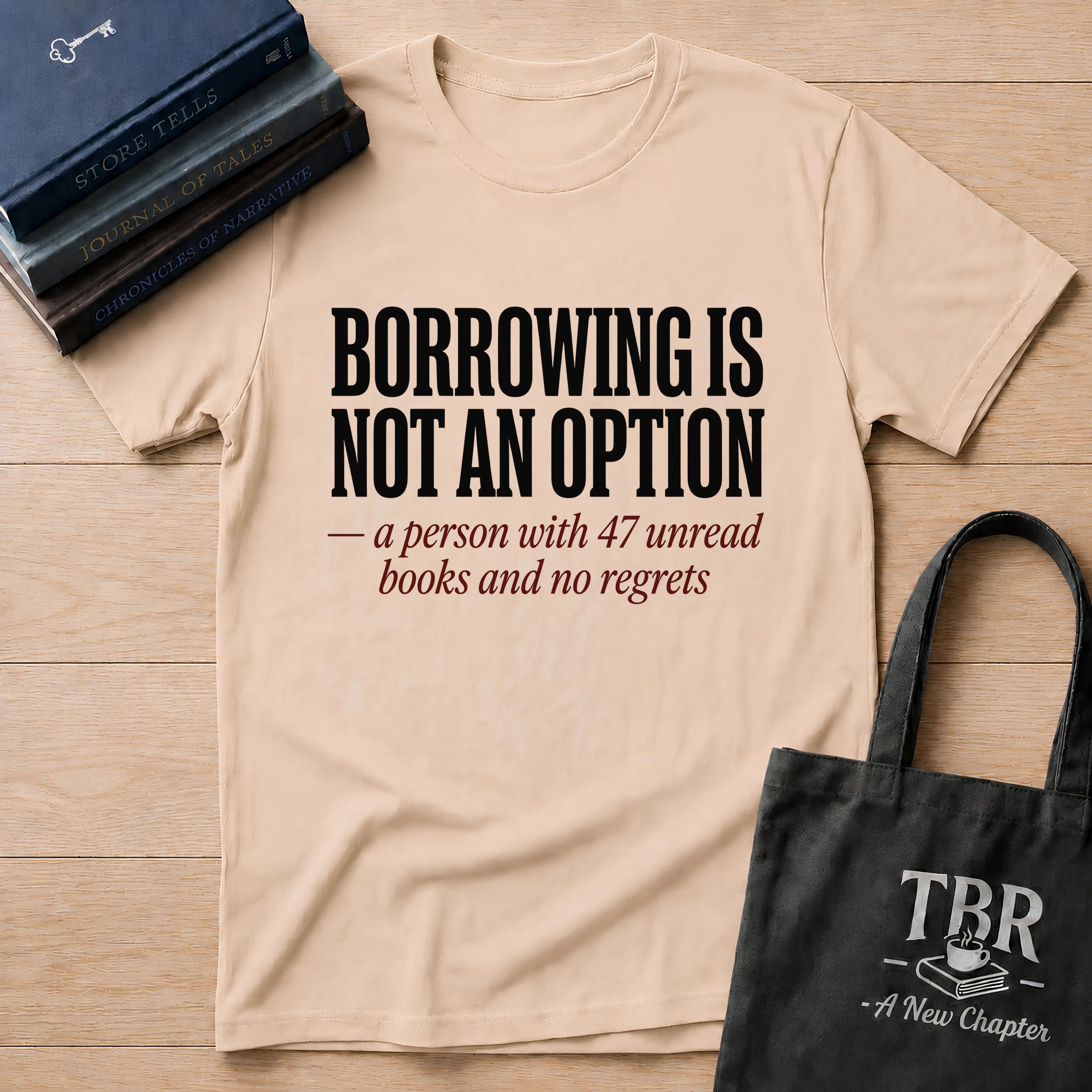 Borrowing Is Not An Option 47 Unread Books T-Shirt