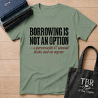 Borrowing Is Not An Option 47 Unread Books T-Shirt