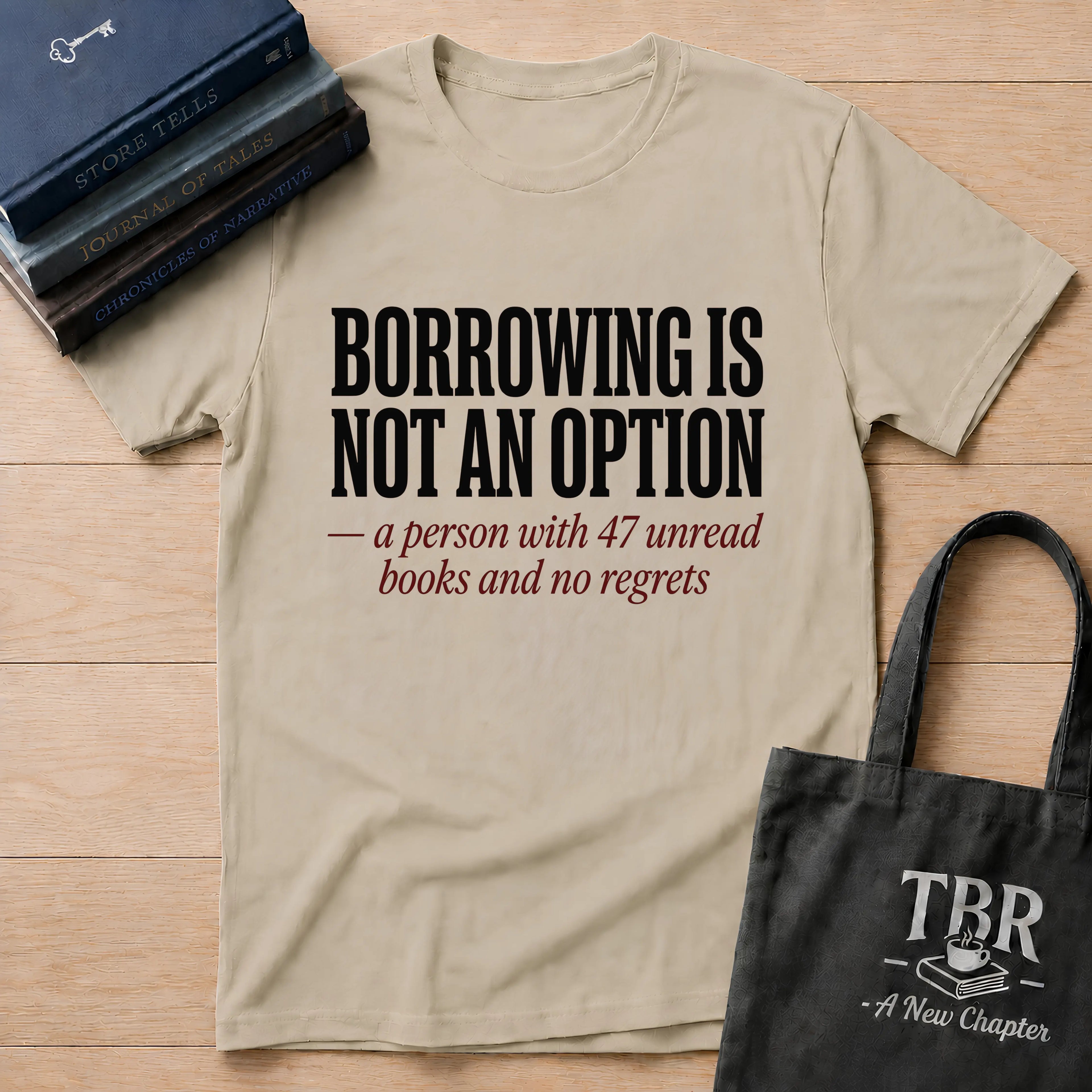 Borrowing Is Not An Option 47 Unread Books T-Shirt