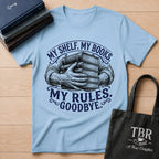 My Shelf My Books My Rules Goodbye T-Shirt