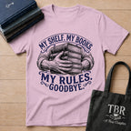 My Shelf My Books My Rules Goodbye T-Shirt