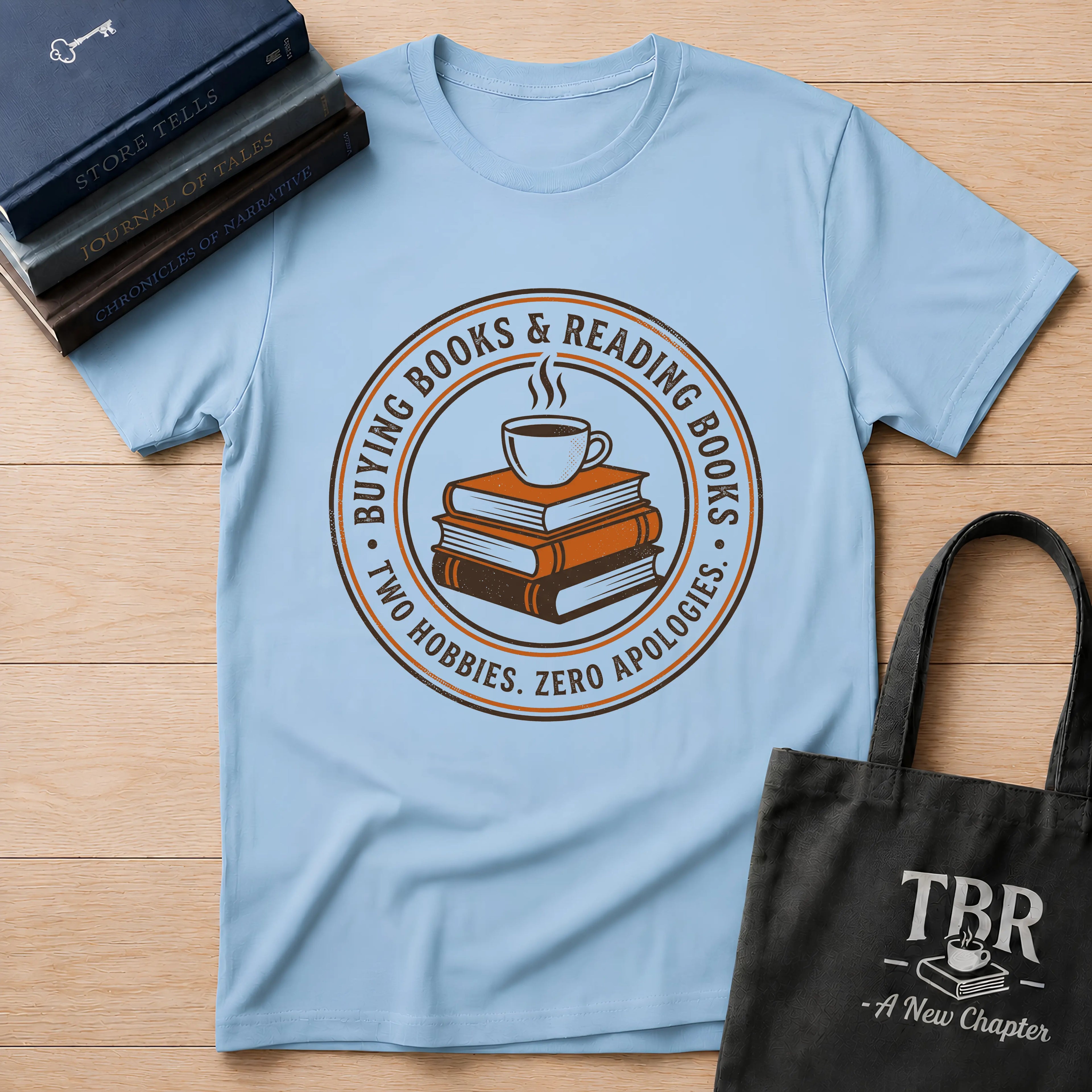 Buying Books And Reading Books Two Hobbies Zero Apologies T-Shirt