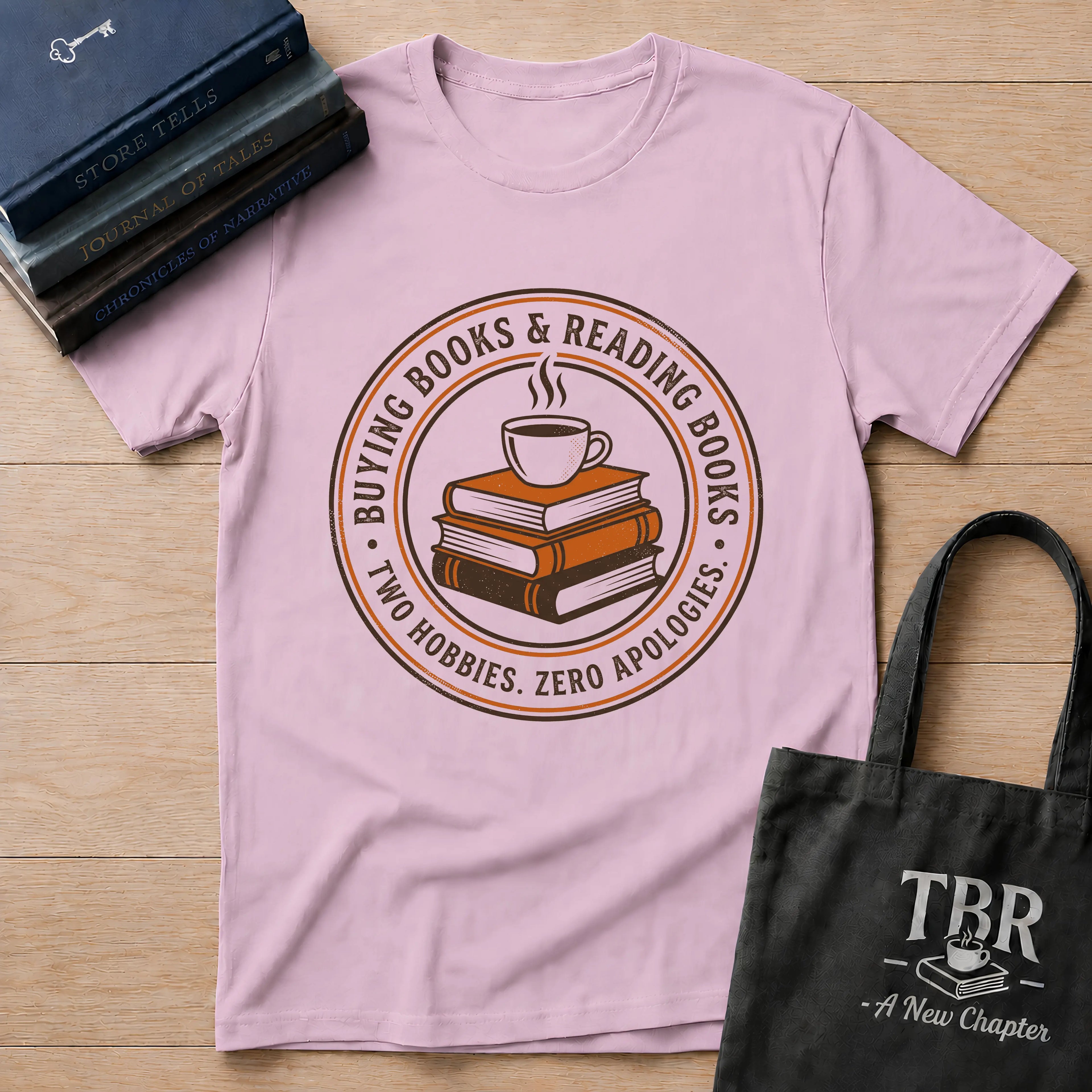 Buying Books And Reading Books Two Hobbies Zero Apologies T-Shirt