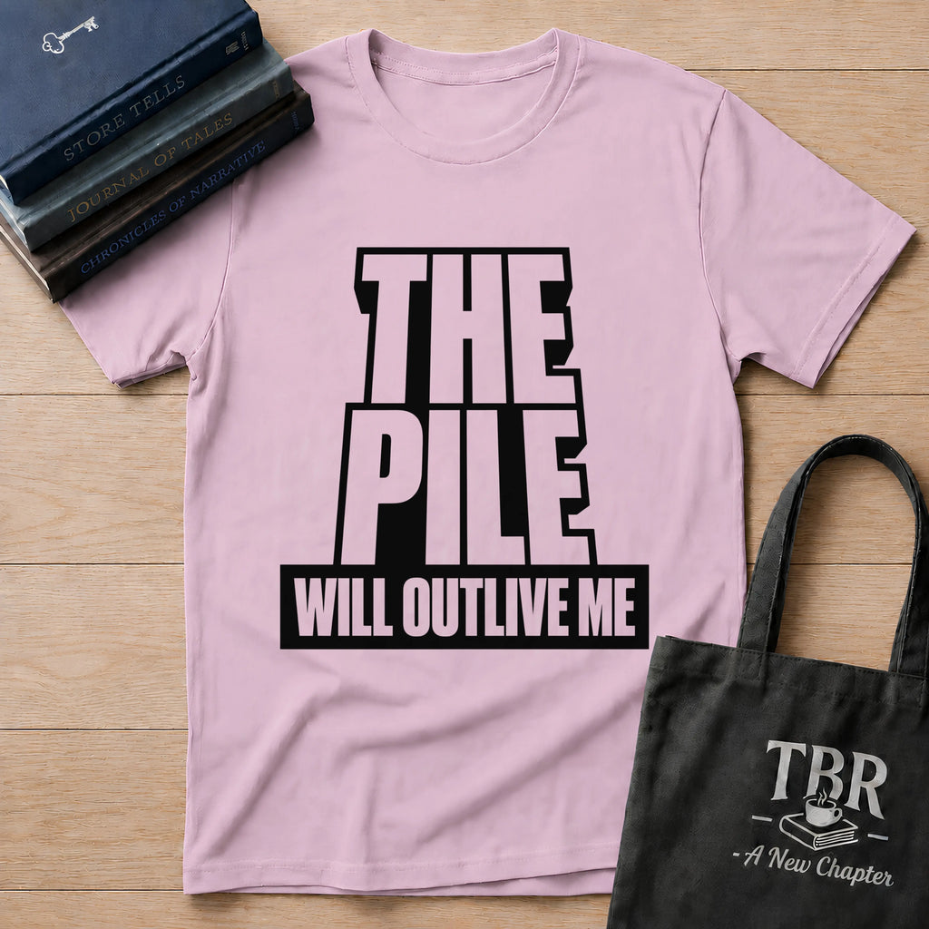 The Pile Will Outlive Me T-Shirt