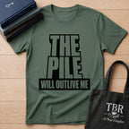 The Pile Will Outlive Me T-Shirt