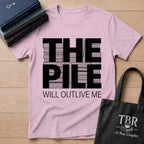 The Pile Will Outlive Me T-Shirt