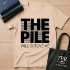 The Pile Will Outlive Me T-Shirt