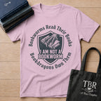 I Am Not A Bookworm T-Shirt