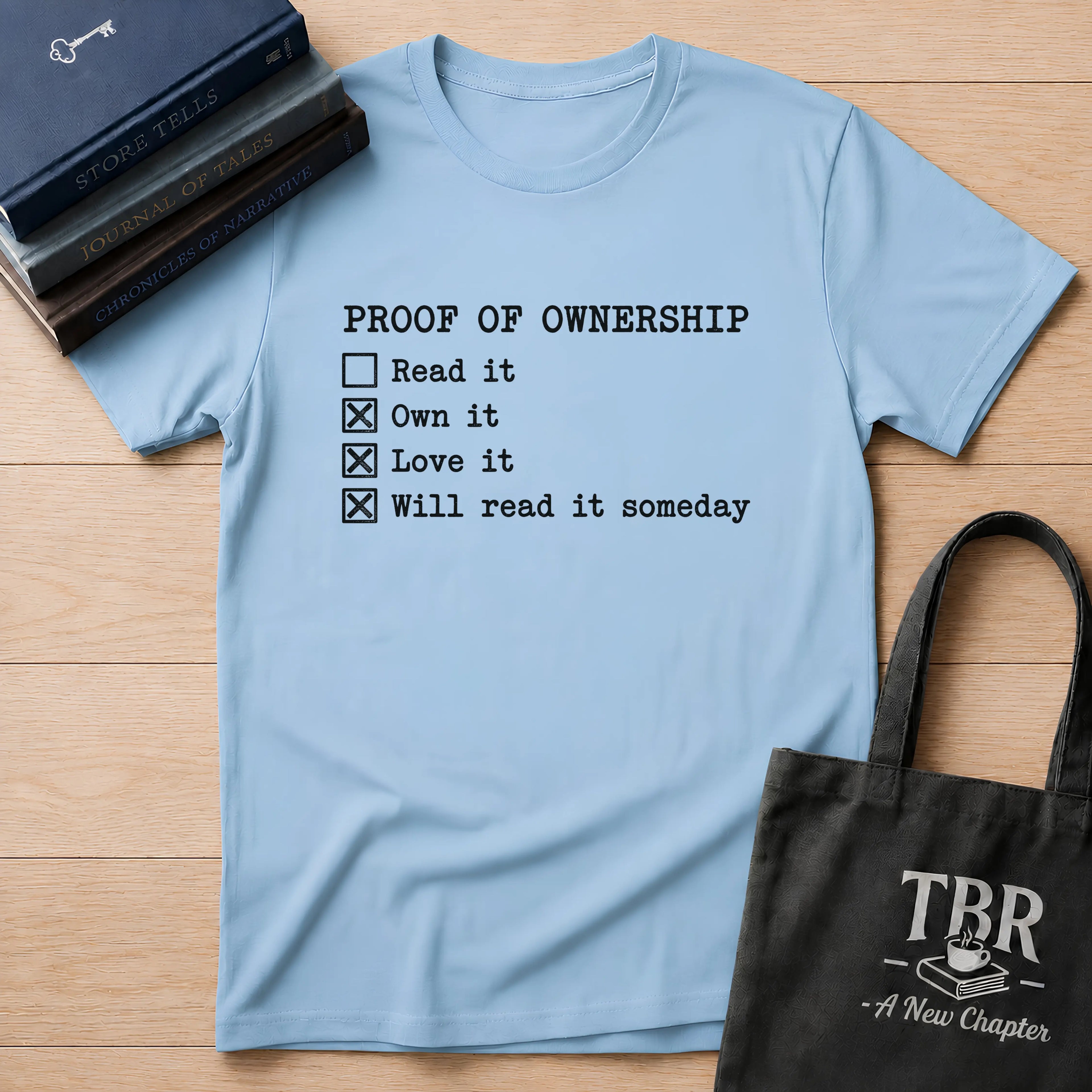 Proof Of Ownership Will Read It Someday T-Shirt
