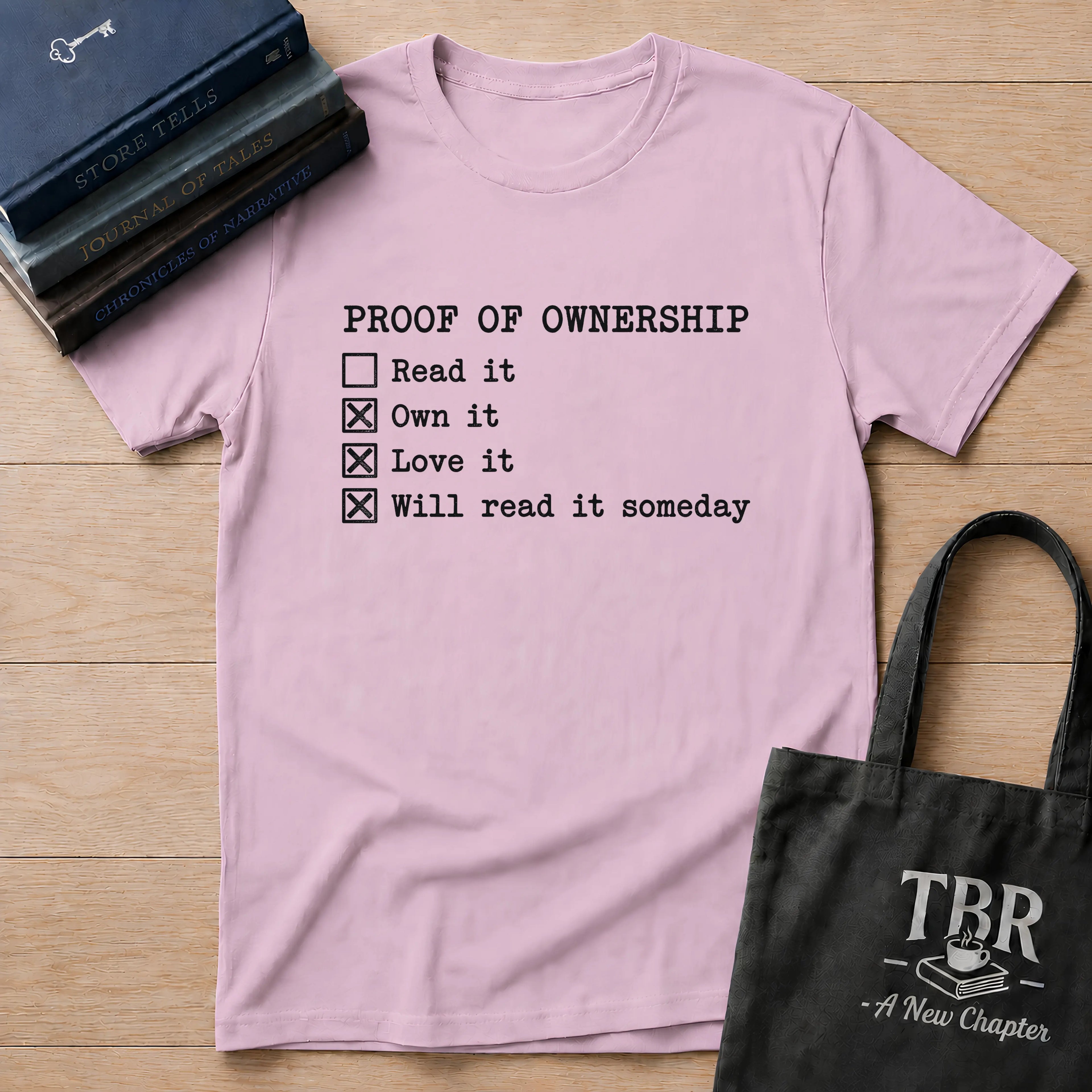 Proof Of Ownership Will Read It Someday T-Shirt