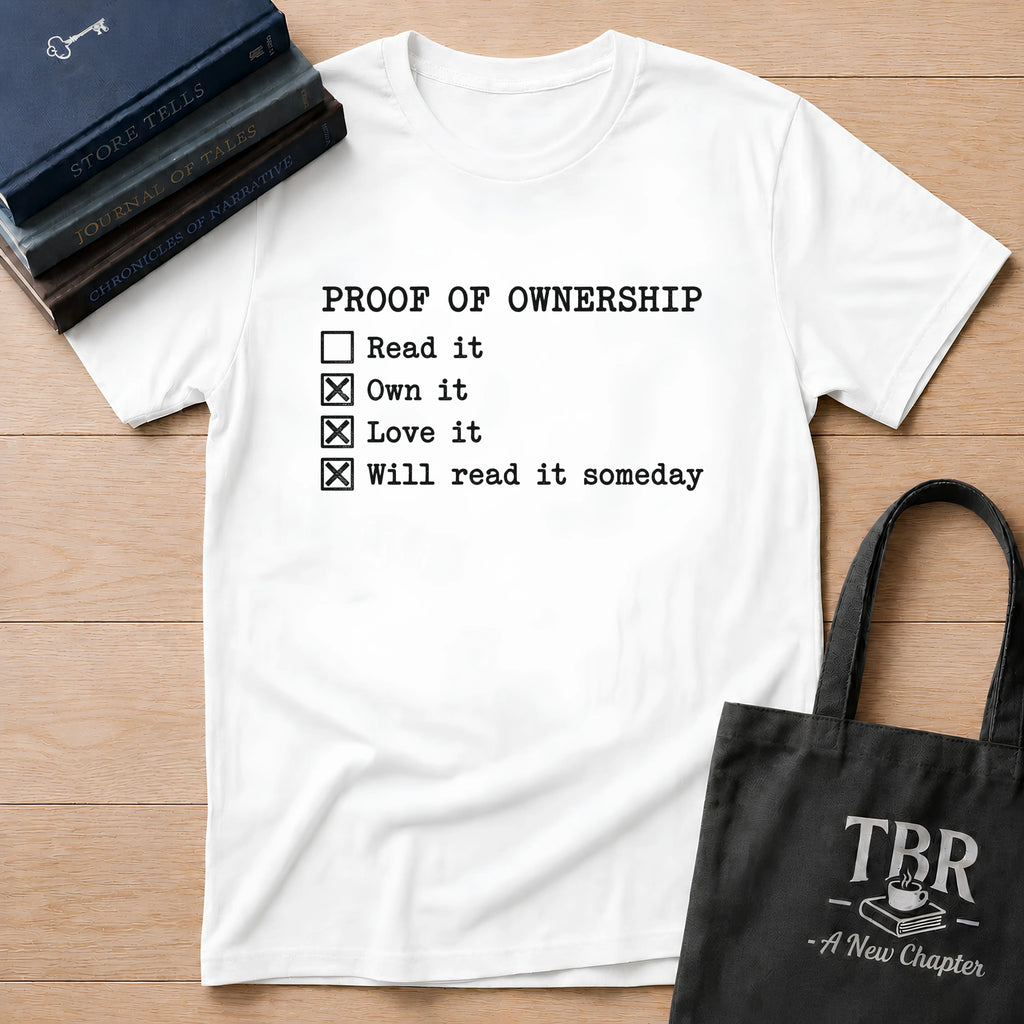 Proof Of Ownership Will Read It Someday T-Shirt
